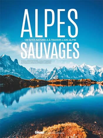 Alpes Sauvages 120 sites naturels, de Bruno David (Préfacier) Sophie Dubus (Traducteur)