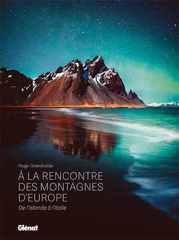 À la rencontre des montagnes d’Europe, de Hugo Grandcolas